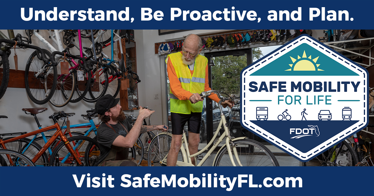 Six banners titled Understand, Be Proactive, and Plan, promoting SafeMobilityFL.com. The banners show older adults engaging in everyday transportation activities. Banner 1: Older woman driving a car while wearing a seat belt, representing safe and independent driving. Banner 2: Older adult wearing a reflective jacket talking with a bicycle mechanic in a bike shop while standing next to a bicycle. Banner 3: Two older women walking together in a park and smiling, representing walking as a healthy mobility option. Banner 4: Two older adults seated on public transportation, looking at their phones and pointing out the window while riding. Banner 5: Two older women traveling together, one walking and the other walking a bicycle while wearing a helmet. Banner 6: Older woman boarding a green public transit vehicle at a bus stop while an older man waits nearby holding a paper.